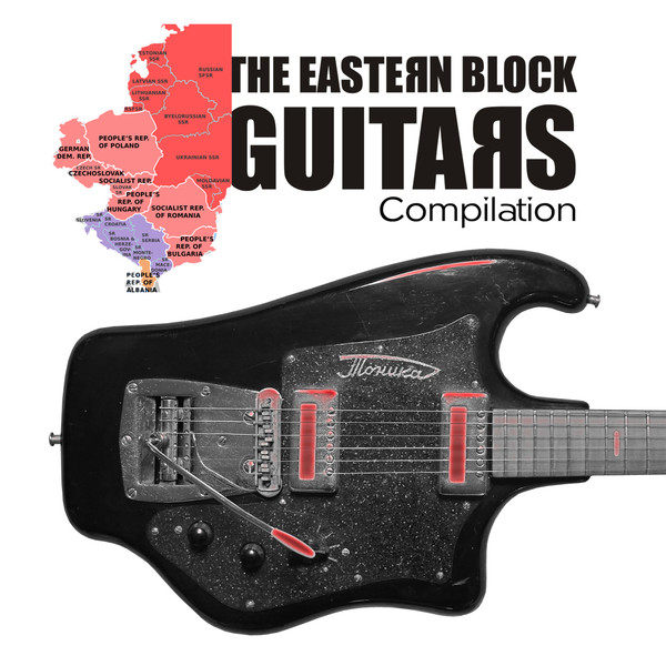 Eastern Block Guitars Compilation - Various Artists (2017)