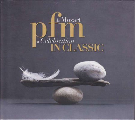 Premiata Forneria Marconi - PFM In Classic - Da Mozart A Celebration (2013)